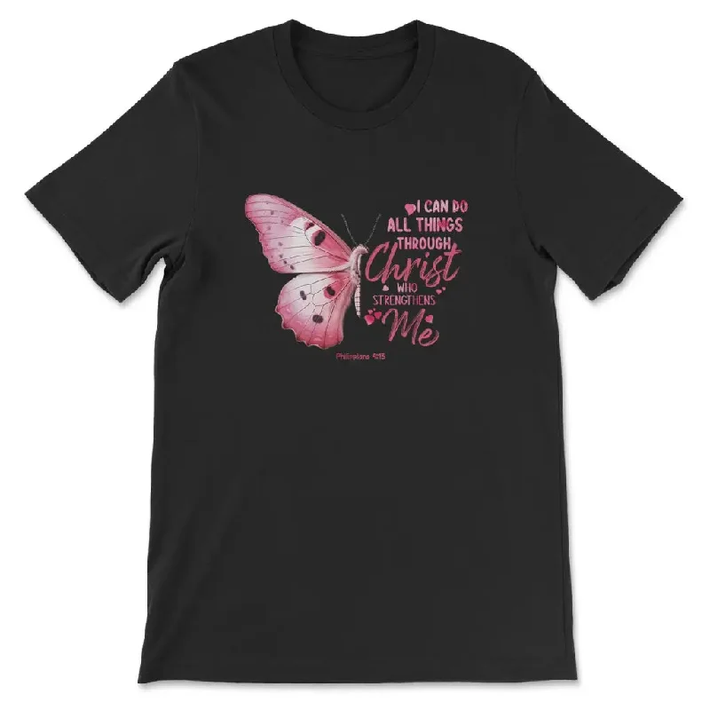 I Can Do All Things Through Christ Philippians 4:13 Butterfly T-shirt